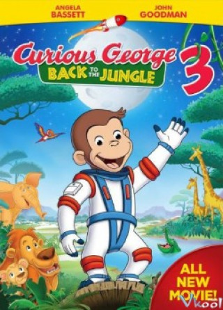 Chú Khỉ Tinh Nghịch 3: Thả Khỉ Về Rừng - Curious George 3: Back To The Jungle