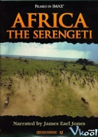 Khám Phá Thiên Nhiên Hoang Dã Vùng Đất Serengeti - Imax - Africa The Serengeti