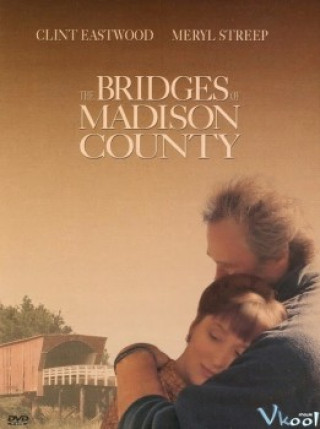 Những Cây Cầu Ở Quận Madison - The Bridges Of Madison County