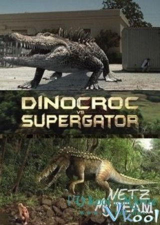 Khủng Long Đại Chiến Cá Sấu Khổng Lồ - Dinocroc Vs. Supergator
