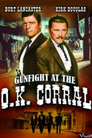 Đọ Súng Tại O.k. Corral - Gunfight At The O.k. Corral