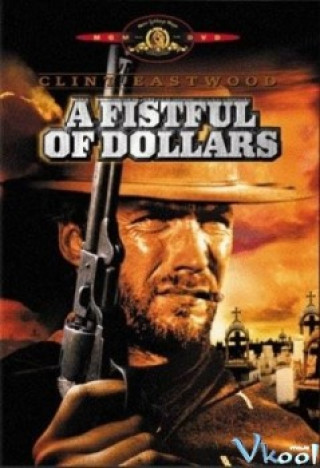 Một Nắm Đô La - A Fistful Of Dollars
