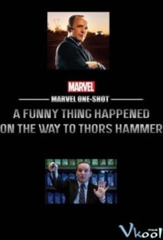 Đặc Vụ Coulson - Marvel One-shot - A Funny Thing Happened On The Way To Thor's Hammer