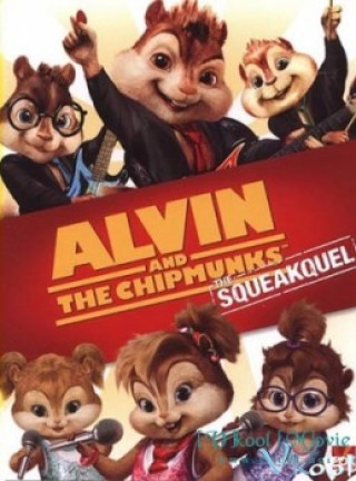 Sóc Siêu Quậy 2 - Alvin And The Chipmunks: The Squeakquel
