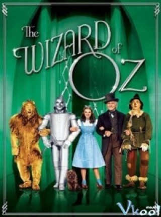 Phù Thủy Xứ Oz - The Wizard Of Oz