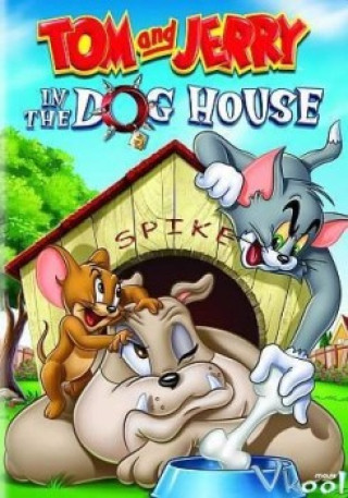 Tom Và Jerry Trong Ngôi Nhà Chó - Tom And Jerry In The Dog House
