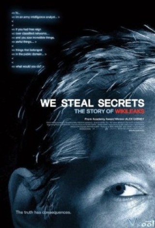 Kẻ Đánh Cắp Bí Mật Wikileaks - We Steal Secrets: The Story Of Wikileaks