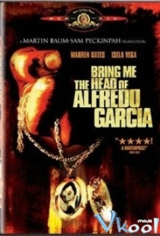 Đem Cái Đầu Alfredo Garcia Về Cho Ta - Bring Me The Head Of Alfredo Garcia