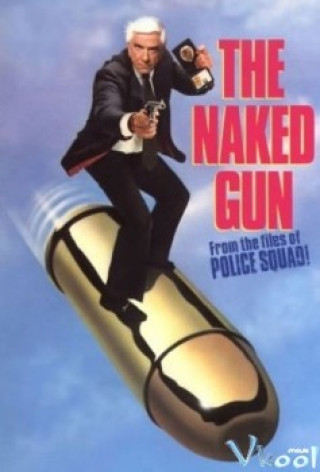 Họng Súng Vô Hình - The Naked Gun: From The Files Of Police Squad!