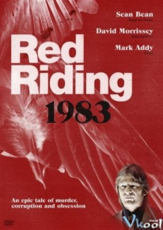 Những Kẻ Cuồng Sát 3 - Red Riding: In The Year Of Our Lord 1983