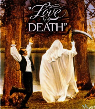 Tình Yêu Và Cái Chết - Love And Death