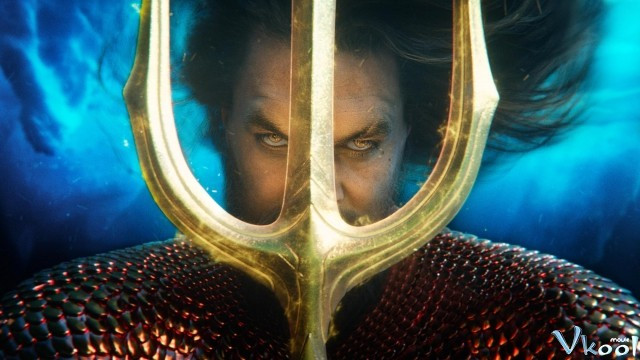 Xem Phim Aquaman Và Vương Quốc Thất Lạc - Aquaman And The Lost Kingdom - Vkool.Net - Ảnh 3