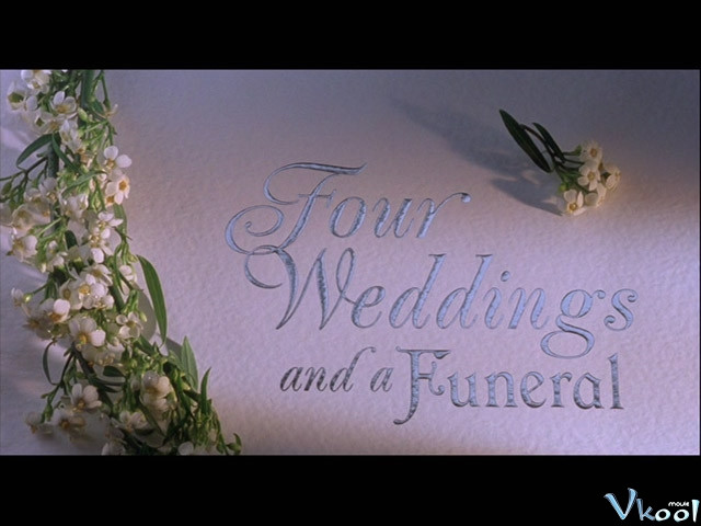 Xem Phim Bốn Đám Cưới Và Một Đám Ma - Four Weddings And A Funeral - Vkool.Net - Ảnh 4